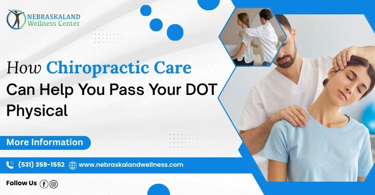 How Chiropractic Care Can Help You Pass Your DOT Physical