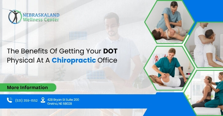 The Benefits Of Getting Your DOT Physical At A Chiropractic Office