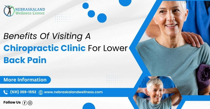Benefits Of Visiting A Chiropractic Clinic For Lower Back Pain
