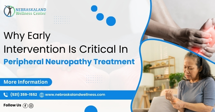 Why Early Intervention Is Critical In Peripheral Neuropathy Treatment
